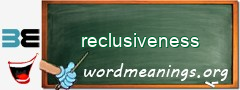 WordMeaning blackboard for reclusiveness